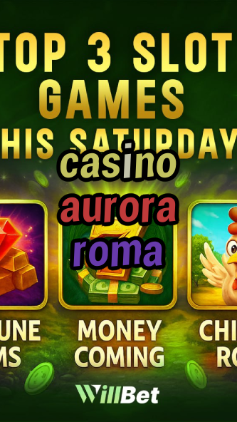 casino aurora roma-casinogulfstream.igamblingorder.com
